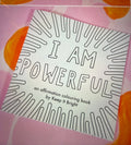 “I am powerful” - Positive Affirmation Colouring Book